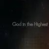God in the Highest - Single album lyrics, reviews, download