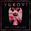 Sweet Swears - EP album lyrics, reviews, download