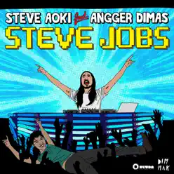 Steve Jobs (Remixes) [feat. Angger Dimas] - EP - Steve Aoki