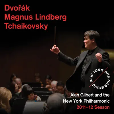 Dvořák: Carnival - Magnus Lindberg: Piano Concerto No. 2 - Tchaikovsky: Symphony No. 4 - New York Philharmonic