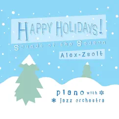 Happy Holidays! Sounds of the Season by Alex Zsolt album reviews, ratings, credits