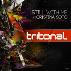 Still With Me (Extended Remixes) (feat. Cristina Soto) - EP - Tritonal Still With Me (Extended Remixes) (feat. Cristina Soto) - EP - Tritonal