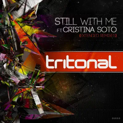 Still With Me (Extended Remixes) (feat. Cristina Soto) - EP - Tritonal Still With Me (Extended Remixes) (feat. Cristina Soto) - EP - Tritonal
