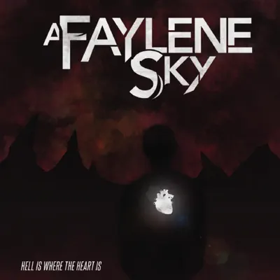 Hell Is Where the Heart Is - A Faylene Sky