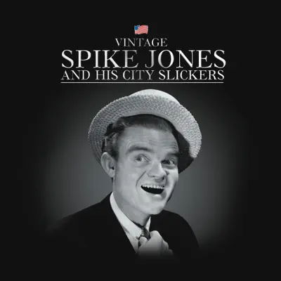 Spike Jones & His City Slickers - Spike Jones & His City Slickers Spike Jones & His City Slickers - Spike Jones & His City Slickers