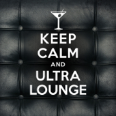 Keep Calm and Ultra Lounge - Vários intérpretes