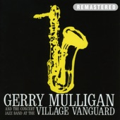 Gerry Mulligan and the Concert Jazz Band At the Village Vanguard (Remastered) artwork