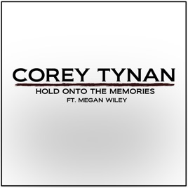 hold onto the memories by corey tynan
