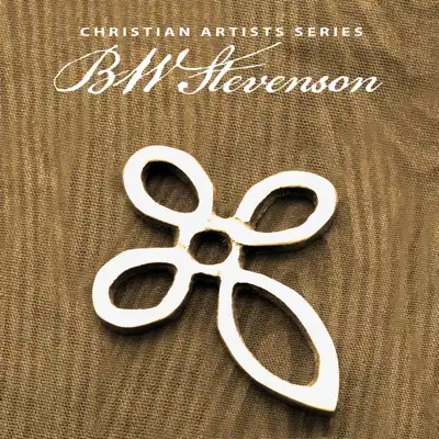 Christian Artists Series: BW Stevenson - B.W. Stevenson