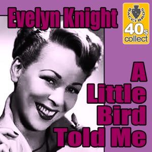 Evelyn Knight - A Little Bird Told Me - Line Dance Chorégraphe