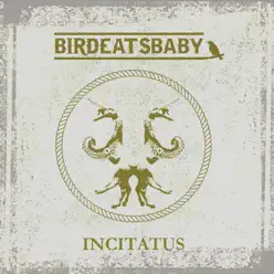 Incitatus - Single - Birdeatsbaby