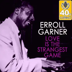 Love Is the Strangest Game (Remastered) - Single - Erroll Garner Love Is the Strangest Game (Remastered) - Single - Erroll Garner