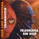Jose Luis Quintana "Changuito" - Telegrafía Sin Hilo (Elegguá) [feat. Giovanni Hidalgo]