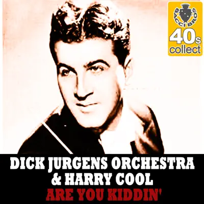 Are You Kiddin' (Remastered) - Single - Dick Jurgens & His Orchestra