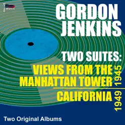 Two Suites: Manhattan Tower - California (Two Original Albums) - Gordon Jenkins Two Suites: Manhattan Tower - California (Two Original Albums) - Gordon Jenkins