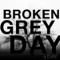 Broken Grey Day - A Day lyrics