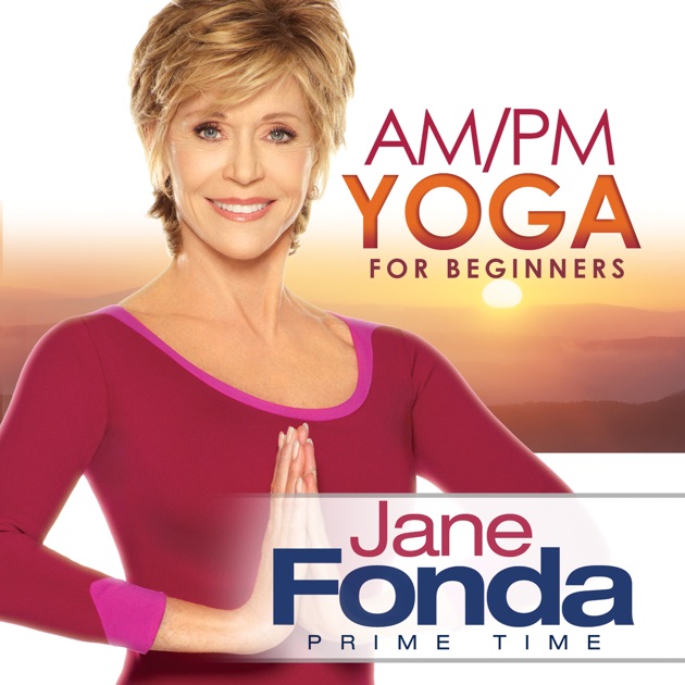 Jane Fonda AM / PM Yoga for Beginners on iTunes