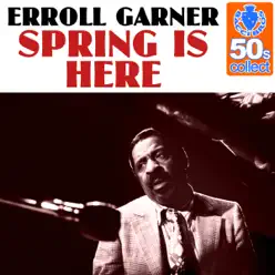 Spring Is Here (Remastered) - Single - Erroll Garner Spring Is Here (Remastered) - Single - Erroll Garner