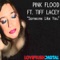 Someone Like You (Featuring Tiff Lacey) - Pink Flood lyrics
