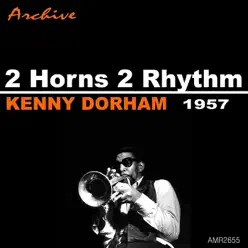 2 Horns / 2 Rhythm - Kenny Dorham 2 Horns / 2 Rhythm - Kenny Dorham