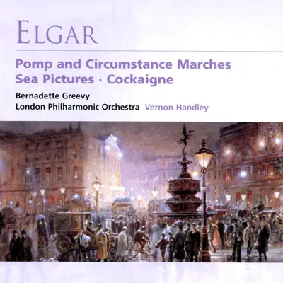 Elgar: Pomp and Circumstance Marches / Sea Pictures / Cockaigne - London Philharmonic Orchestra