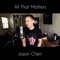 All That Matters - Jason Chen lyrics