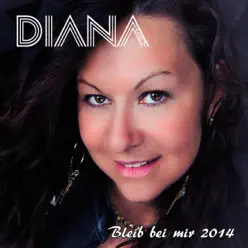 Bleib bei mir (2014) [Disco Version] - Single - Diana