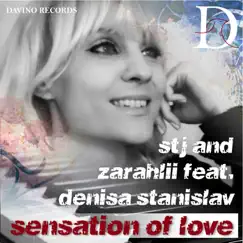 Sensation Of Love (feat. Denisa Stanislav) by Stj & Zarahlii album reviews, ratings, credits