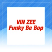 Vin Zee - Funky Be Bop