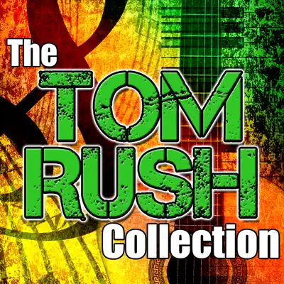 The Tom Rush Collection - Tom Rush The Tom Rush Collection - Tom Rush
