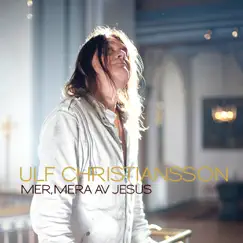 Mer mera av Jesus by Ulf Christiansson album reviews, ratings, credits