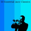 50 Essential Jazz Classics
