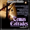 Temas Cofrades Cantados. Semana Santa