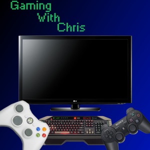 Gaming With Chris Episode 1- Pilot