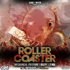 Roller Coaster Ep - Single by Mechanical Pressure, Disept & Zendi album reviews, ratings, credits
