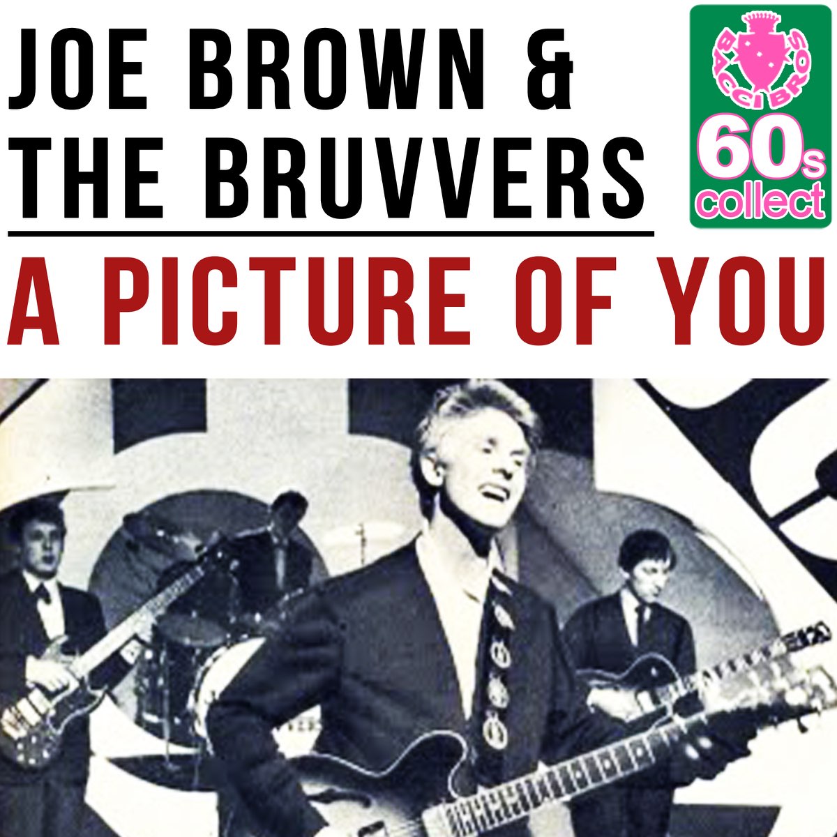 A Picture of You (Remastered) - Single by Joe Brown &amp; The Bruvvers on Apple Music