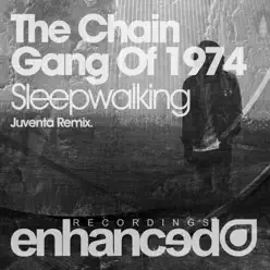 Sleepwalking (Juventa Remix) - Single - The Chain Gang Of 1974