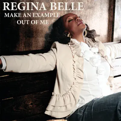 Make an Example Out of Me (Radio Edit) - Single - Regina Belle Make an Example Out of Me (Radio Edit) - Single - Regina Belle