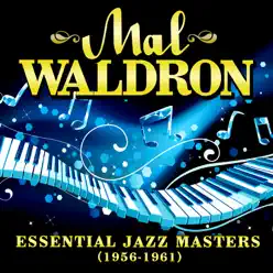 Essential Jazz Masters (1956-1961) - Mal Waldron Essential Jazz Masters (1956-1961) - Mal Waldron