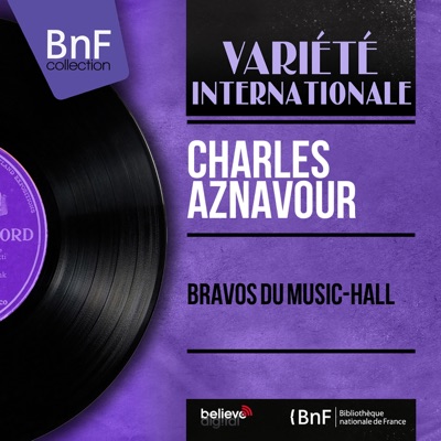 Bravos du Music-Hall (Mono Version) - Charles Aznavour