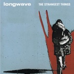 Longwave - Wake Me When It's Over