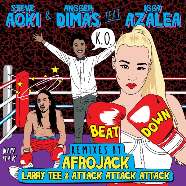 Beat Down (feat. Iggy Azalea) [Remixes] - Single - Steve Aoki & Angger Dimas