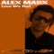Love We Had - Alex Marx lyrics