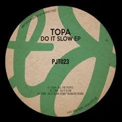 Do It Slow - Single - Topa Do It Slow - Single - Topa