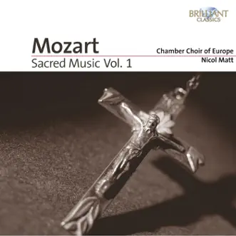 Mozart: Sacred Music, Vol. 1 by Chamber Choir of Europe & Nicol Matt album reviews, ratings, credits