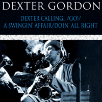 Dexter Gordon - Dexter Calling / Go! / A Swingin' Affair / Doin' All Right artwork