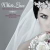 White Lace: New Classical Wedding Music, 2014