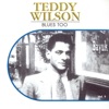 Teddy Wilson - Living in Dreams