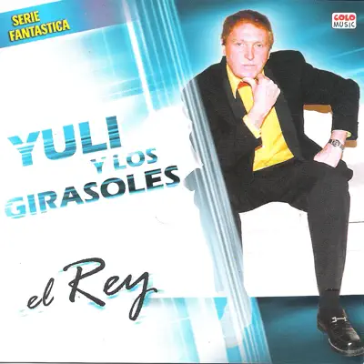 El Rey - Yuli y los Girasoles El Rey - Yuli y los Girasoles