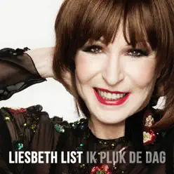 Ik Pluk De Dag - Single - Liesbeth List Ik Pluk De Dag - Single - Liesbeth List